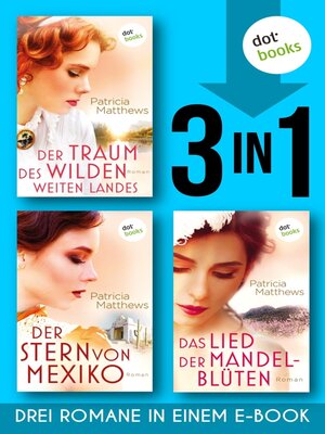 cover image of Der Traum des wilden, weites Landes & Der Stern von Mexiko & Das Lied der Mandelblüten